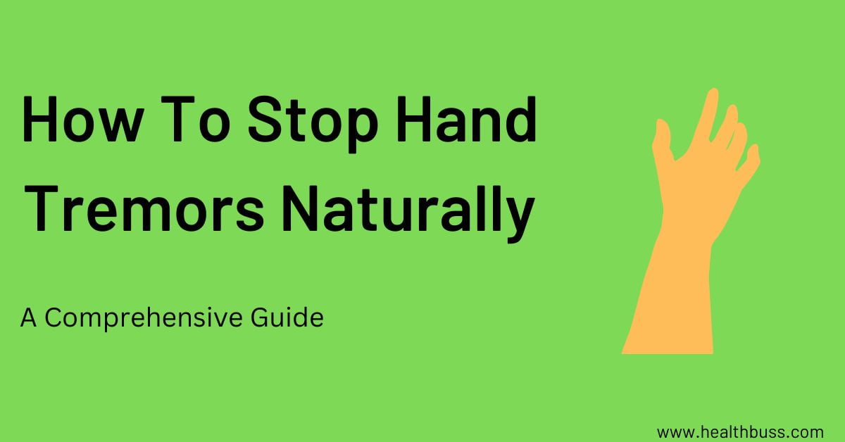 how-to-stop-hand-tremors-naturally-effective-and-practical-tips