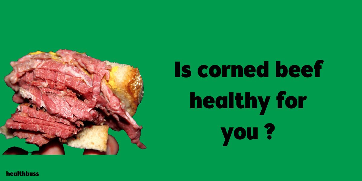 Is corned beef healthy